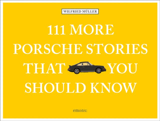 Cover image for 9783740809041 - 111 More Porsche Stories That You Should Know