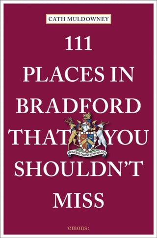 Cover image for 9783740814274 - 111 Places in Bradford That You Shouldn't Miss