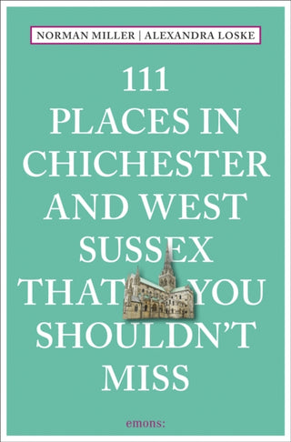 Cover image for 9783740817848 - 111 Places in Chichester and West Sussex That You Shouldn't Miss