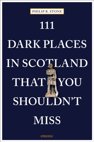 Cover image for 9783740818951 - 111 Dark Places in Scotland That You Shouldn't Miss