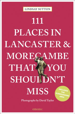 Cover image for 9783740819965 - 111 Places in Lancaster and Morecambe That You Shouldn't Miss