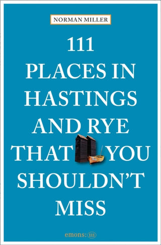 Cover image for 9783740825690 - 111 Places in Hastings and Rye That You Shouldn't Miss
