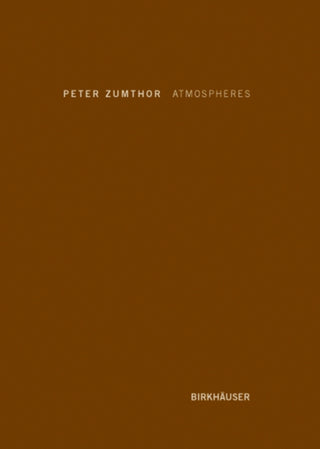 Cover image for 9783764374952 - Atmospheres – Architectural Environments. Surrounding Objects