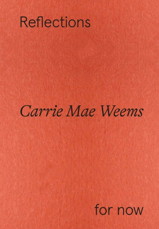 Cover image for 9783775755559 - Carrie Mae Weems: Reflections for now