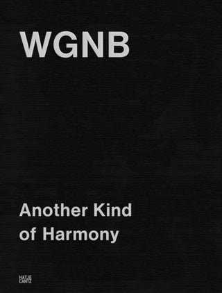 Cover image for 9783775760867 - WGNB: Another Kind of Harmony (Bilingual edition)