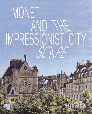 Supplemental image for 9783777444048 - Monet and the Impressionist Cityscape