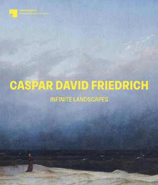 Cover image for 9783791377438 - Caspar David Friedrich: Infinite Landscapes