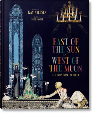 Cover image for 9783836532297 - Kay Nielsen. East of the Sun and West of the Moon