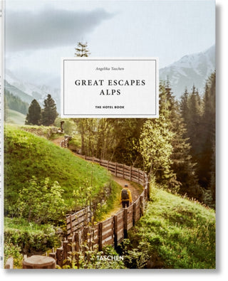 Cover image for 9783836589208 - Great Escapes Alps. The Hotel Book