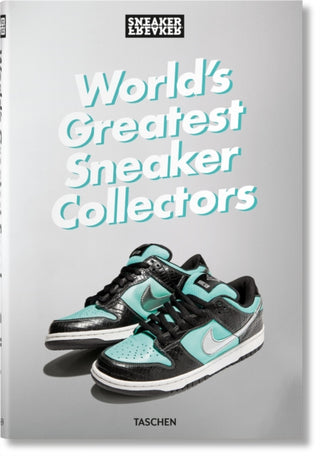 Cover image for 9783836596299 - Sneaker Freaker. World's Greatest Sneaker Collectors