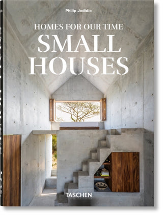Cover image for 9783836598903 - Homes For Our Time. Small Houses. 45th Ed.