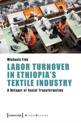 Supplemental image for 9783837662474 - Labor Turnover in Ethiopia's Textile Industry