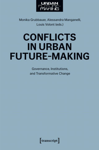 Cover image for 9783837674675 - Conflicts in Urban Future-Making