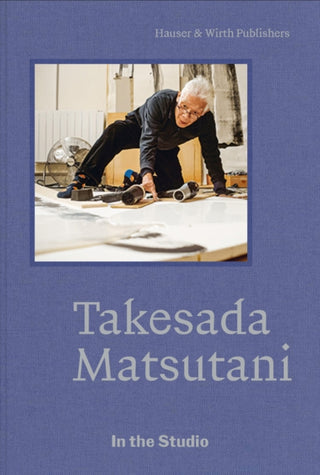 Cover image for 9783907493328 - In the Studio: Takesada Matsutani