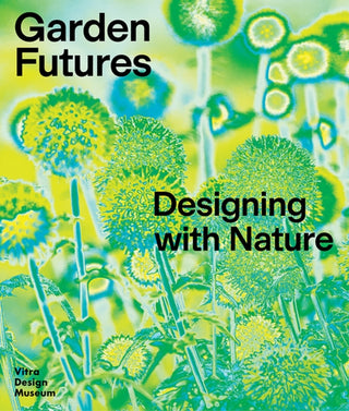 Cover image for 9783945852538 - Garden Futures: Designing with Nature