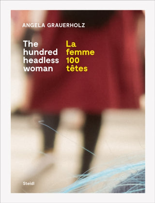 Cover image for 9783958295605 - Angela Grauerholz: La femme 100 tetes / The Hundred Headless Woman