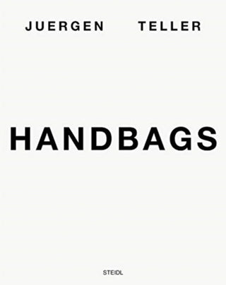 Cover image for 9783958296343 - Juergen Teller: Handbags