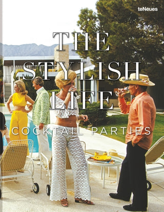 Cover image for 9783961716661 - The Stylish Life: Cocktail Parties