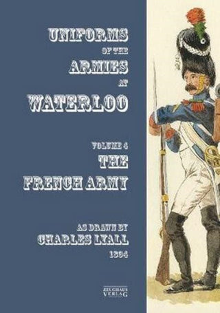 Cover image for 9783963600449 - Uniforms of the Armies engaged at Waterloo