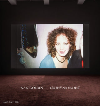 Cover image for 9783969990582 - Nan Goldin: This Will Not End Well