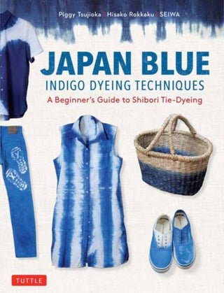 Cover image for 9784805316931 - Japan Blue Indigo Dyeing Techniques
