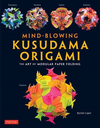 Cover image for 9784805316993 - Mind-Blowing Kusudama Origami