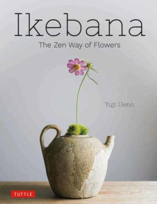 Cover image for 9784805317365 - Ikebana: The Zen Way of Flowers