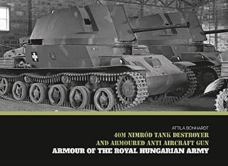 Cover image for 9786155583148 - 40M Nimrod Tank Destroyer and Armoured Anti Aircraft Gun