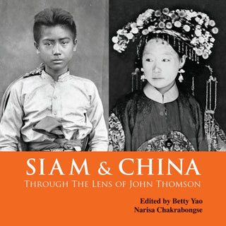 Cover image for 9786164510692 - Siam & China Through the Lens of John Thomson