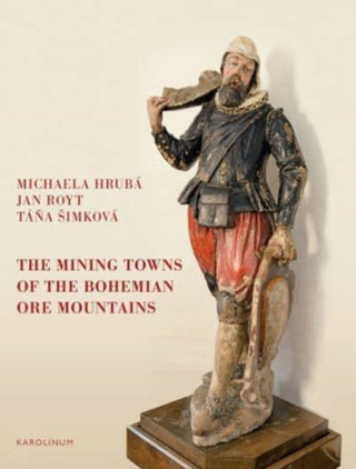 Cover image for 9788024641447 - The Mining Towns of the Bohemian Ore Mountains