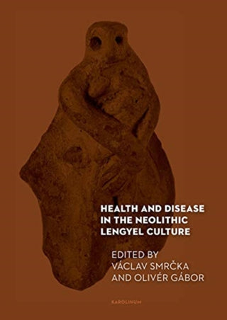 Cover image for 9788024645148 - Health and Disease in the Neolithic Lengyel Culture