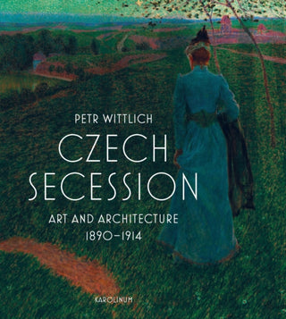 Cover image for 9788024651330 - Czech Secession – Art and Architecture 1890–1914