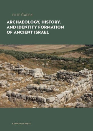Cover image for 9788024654171 - Archaeology, History, and Formation of Identity in Ancient Israel