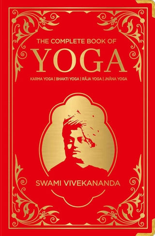 Cover image for 9788194932338 - The Complete Book of Yoga: KARMA YOGA | BHAKTI YOGA | RAJA YOGA | JNANA YOGA