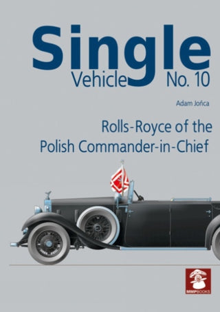 Cover image for 9788367227537 - Single Vehicle No. 10 Rolls-Royce if the Polish Commander-in-Chief