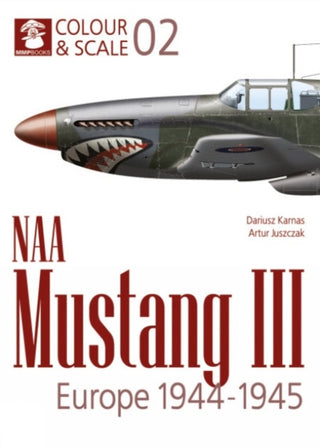 Cover image for 9788367227698 - Colour & Scale 02. NAA Mustang III. Europe 1944-1945