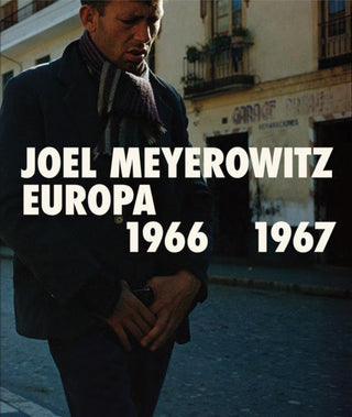 Cover image for 9788410024311 - Joel Meyerowitz: Europa 1966-1967