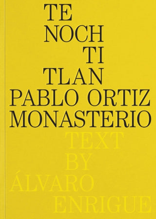 Cover image for 9788410290068 - Pablo Ortiz Monasterio: Tenochtitlan