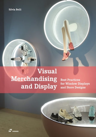 Cover image for 9788417656065 - Visual Merchandising And Display – Best Practices for Window Displays and Store Designs