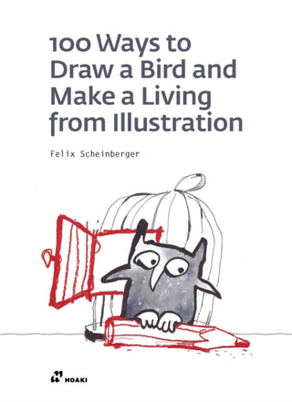 Cover image for 9788417656188 - 100 Ways To Draw A Bird And Make A Living From Illustration