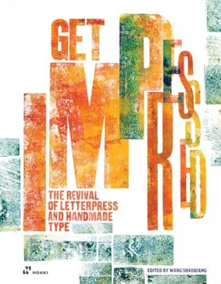 Cover image for 9788417656379 - Get Impressed – The Revival of Letterpress and Handmade Type