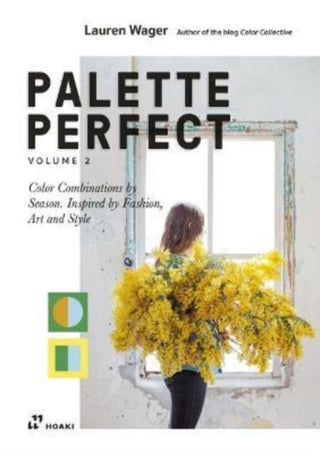 Cover image for 9788417656720 - Palette Perfect, Vol. 2. – Color Combinations by Season. Inspired by Fashion, Art and Style