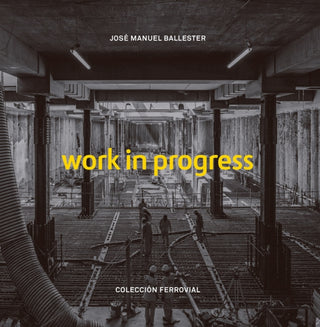 Cover image for 9788417769574 - José Manuel Ballester: Work in Progress