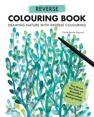 Cover image for 9788419220769 - Reverse Colouring Book – Drawing Nature With Inv – You Draw the lines on Beautiful Watercolour Backgrounds