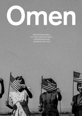 Cover image for 9788419233103 - Omen: Phantasmagoria at the Farm Security Administration Archive: 1935-1942