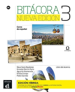Cover image for 9788419236029 - Bitacora Nueva edicion 3 - Edicion hibrida - Libro del alumno B1 + MP3 descargable