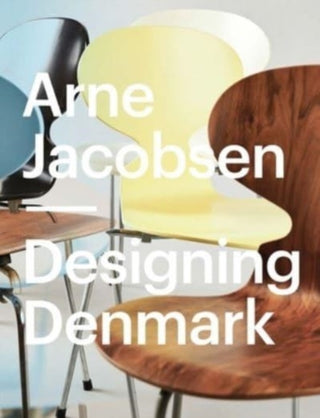 Cover image for 9788775972906 - Arne Jacobsen – Designing Denmark