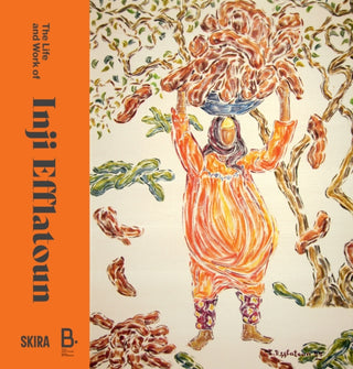 Cover image for 9788857253398 - The Life and Work of Inji Efflatoun