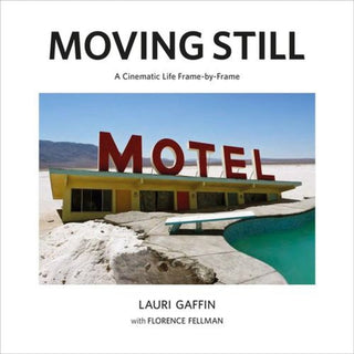 Cover image for 9788862088442 - Lauri Gaffin: Moving Still