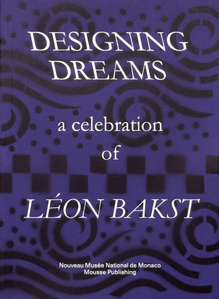 Cover image for 9788867492770 - Designing Dreams: A Celebration of Leon Bakst